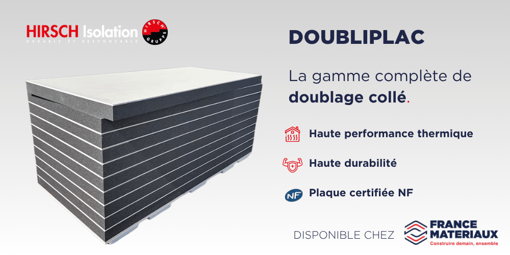doubliplac doublage collé HIRSH isolation disponible chez France Matériaux