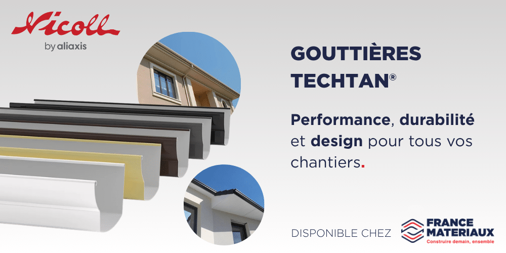 gouttières Nicoll TECHTAN® France Matériaux